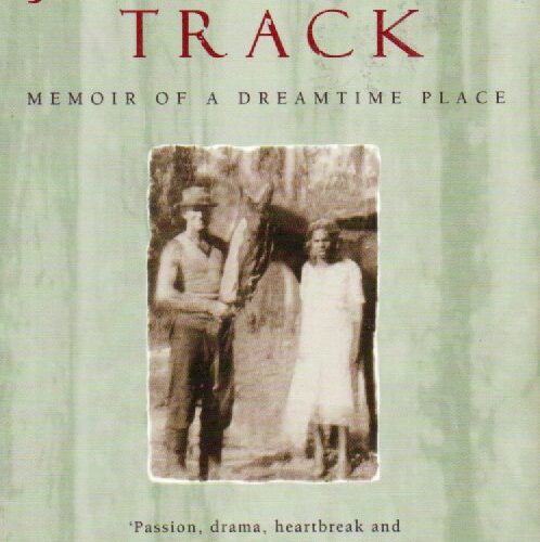 Jackson's Track - Memoir of a Dreamtime Place -