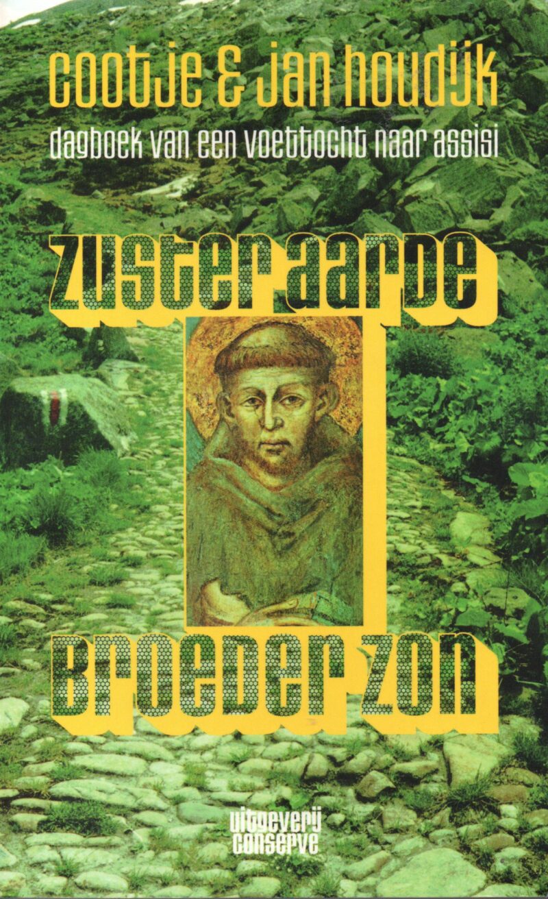 Zuster aarde, broeder zon - dagboek van een voettocht naar Assisi -