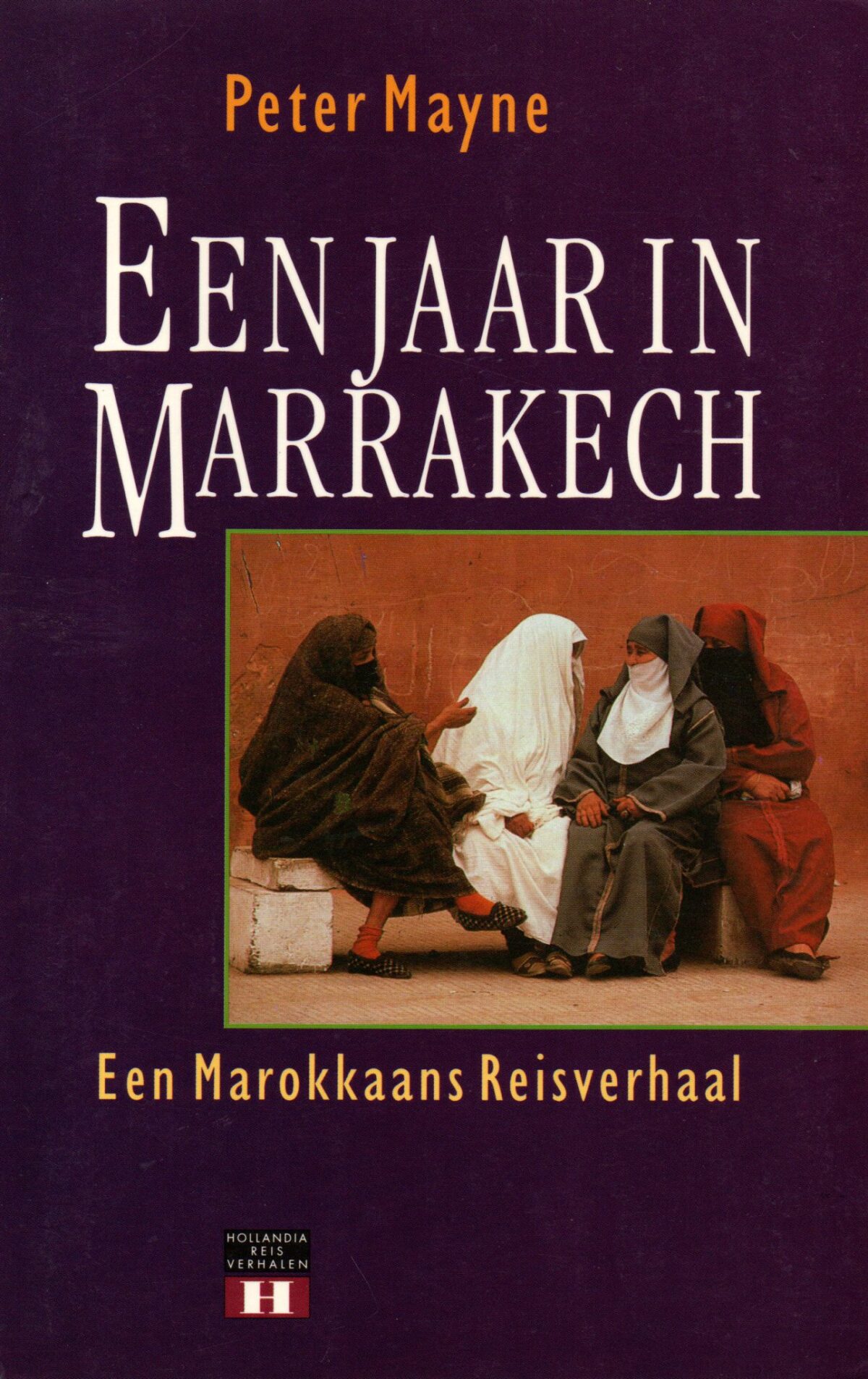 Een jaar in Marrakech - Een Marokkaans Reisverhaal -