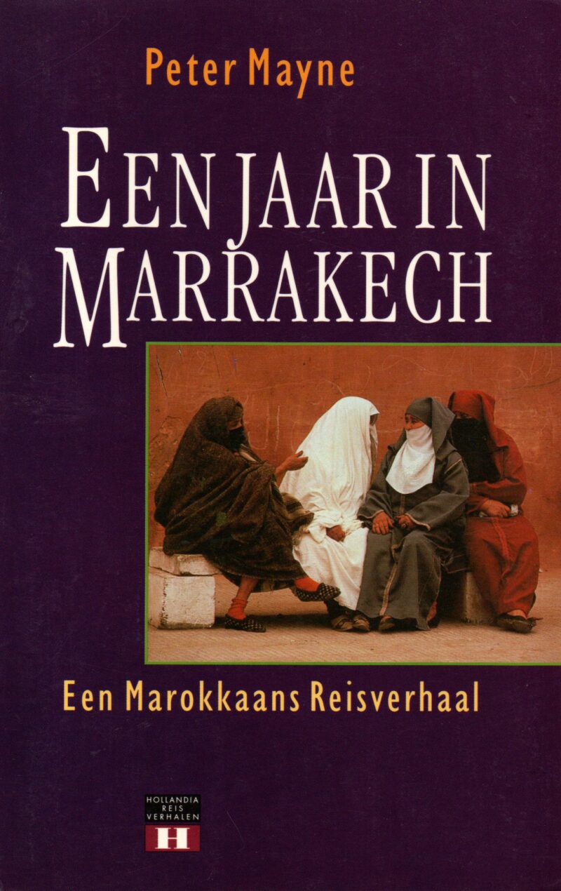 Een jaar in Marrakech - Een Marokkaans Reisverhaal -