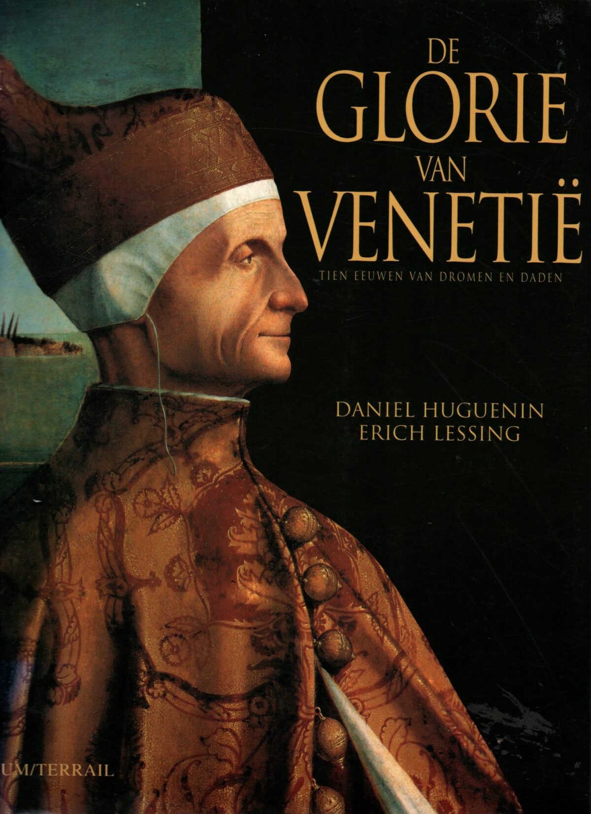 De glorie van Venetië - Tien eeuwen van dromen en daden -