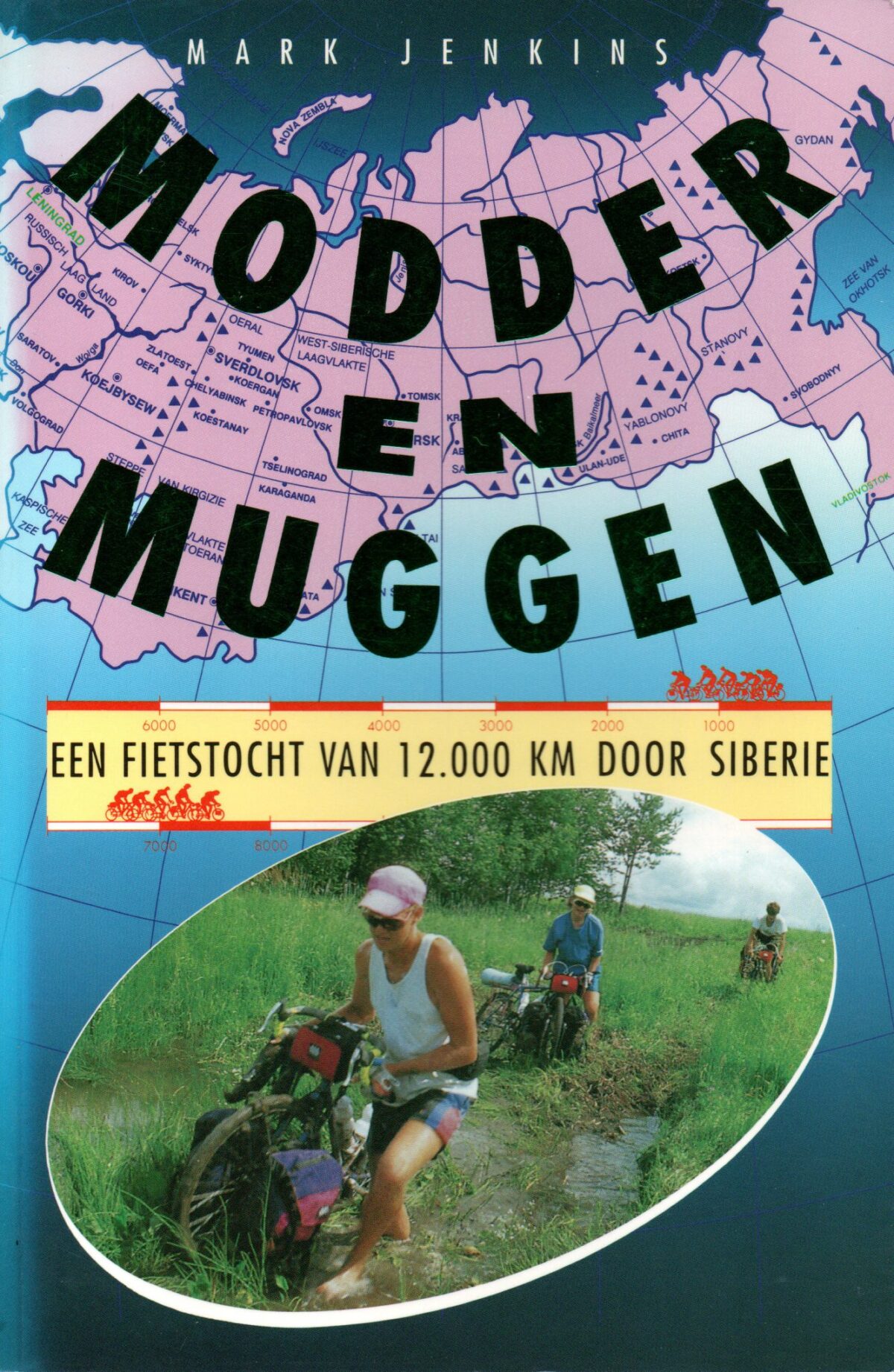 Modder en muggen - Een fietstocht van 12.000 km door Siberië -