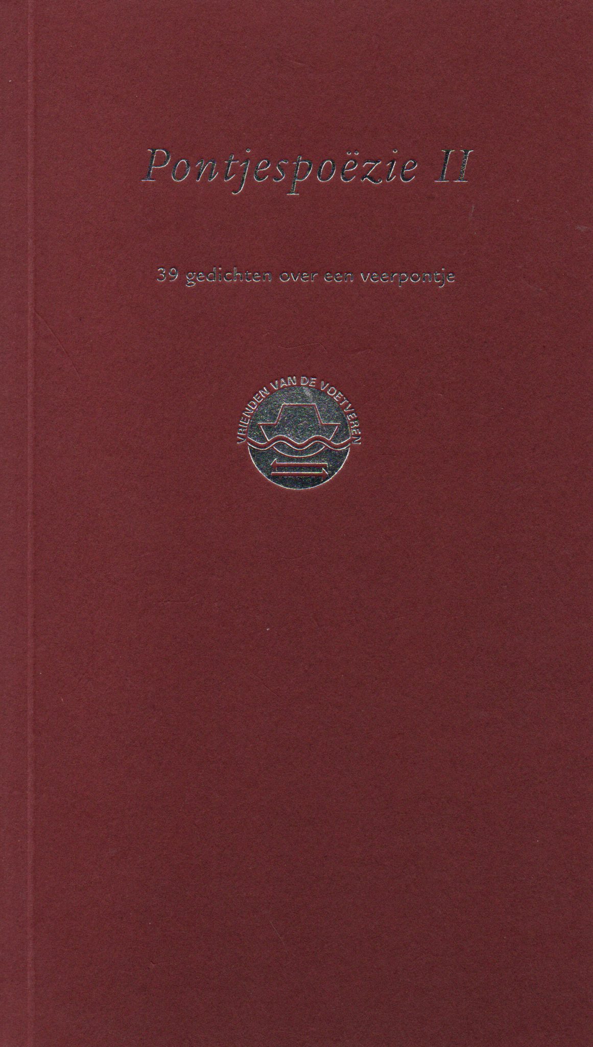 Pontjespoëzie II - 39 gedichten over een veerpontje -