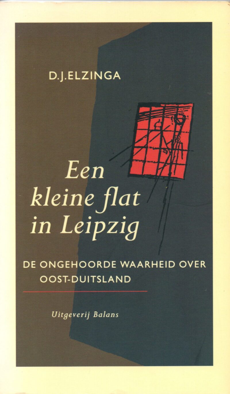 Een kleine flat in Leipzig - De ongehoorde waarheid over Oost-Duitsland -