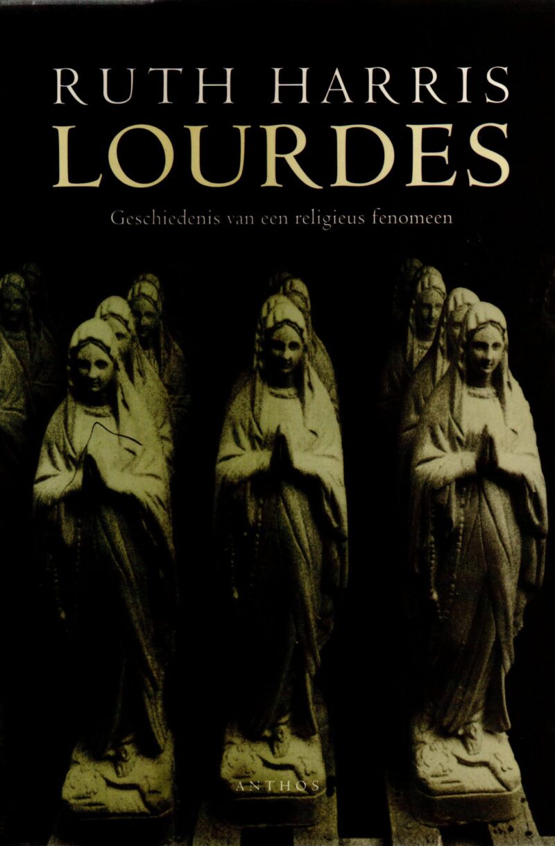 Lourdes - Geschiedenis van een religieus fenomeen -