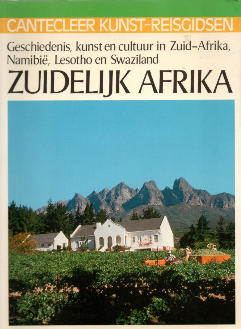 Zuidelijk Afrika - Geschiedenis, kunst en cultuur in Zuid-Afrika, Namibië, Lesotho en Swaziland - Cantecleer -