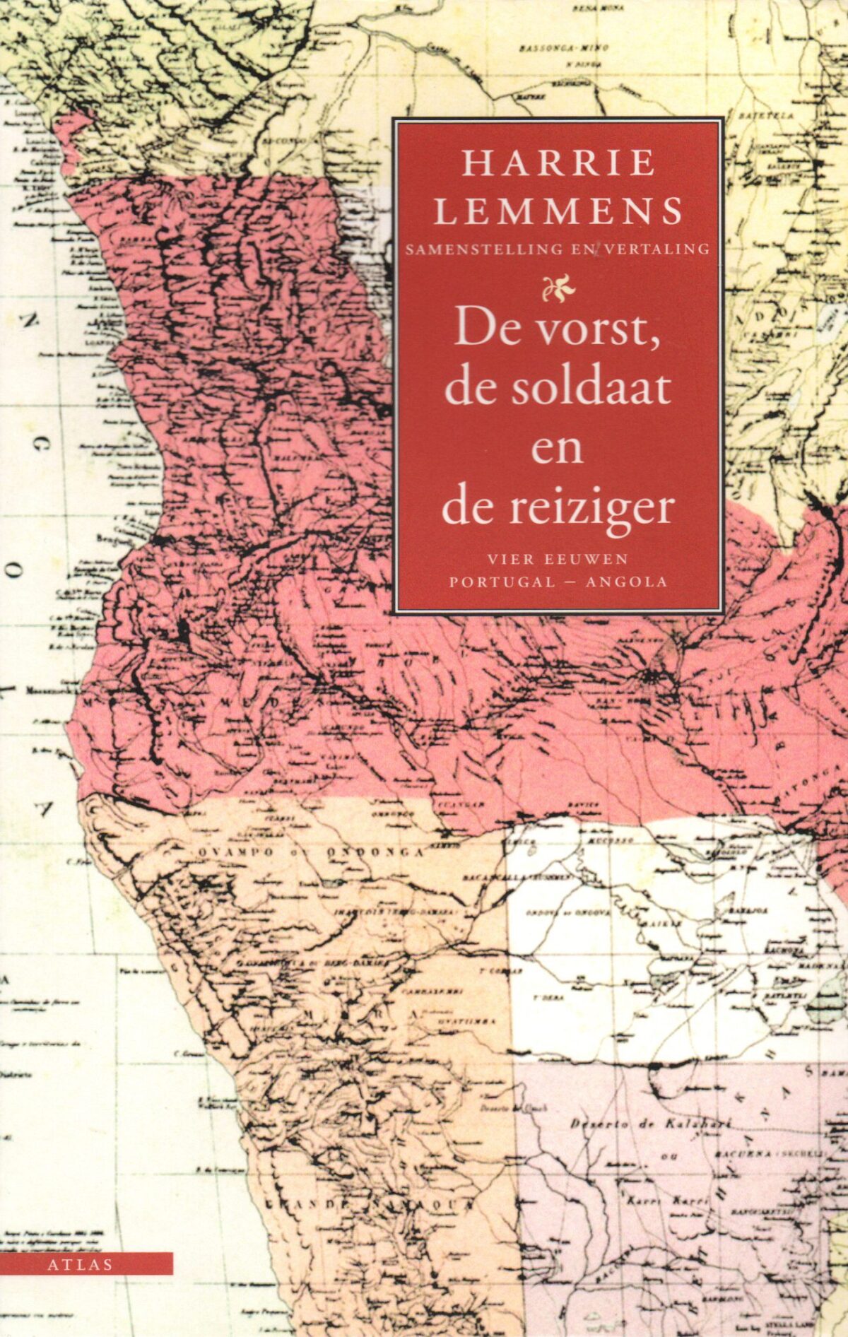 De vorst, de soldaat en de reiziger - Vier eeuwen Portugal-Angola -