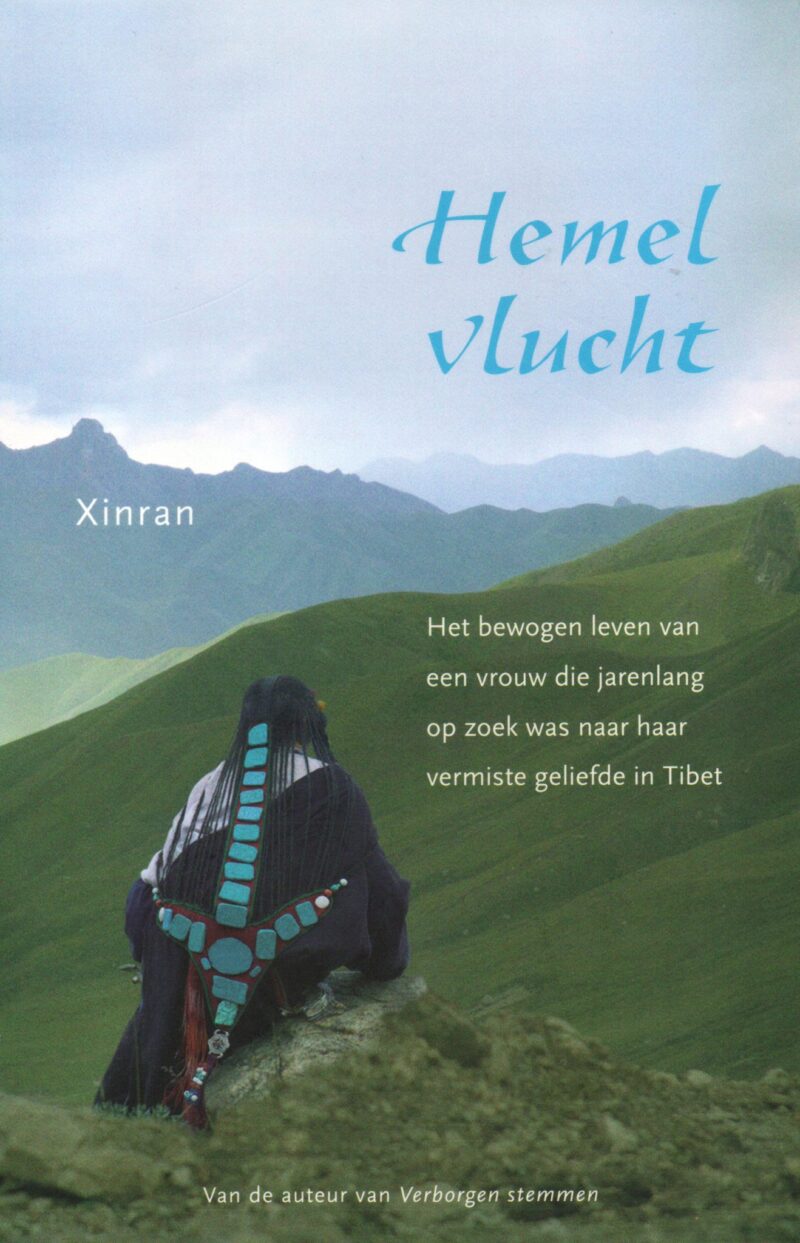 Hemelvlucht - Het bewogen leven van een vrouw die jarenlang op zoek was naar haar vermiste geliefde in Tibet -