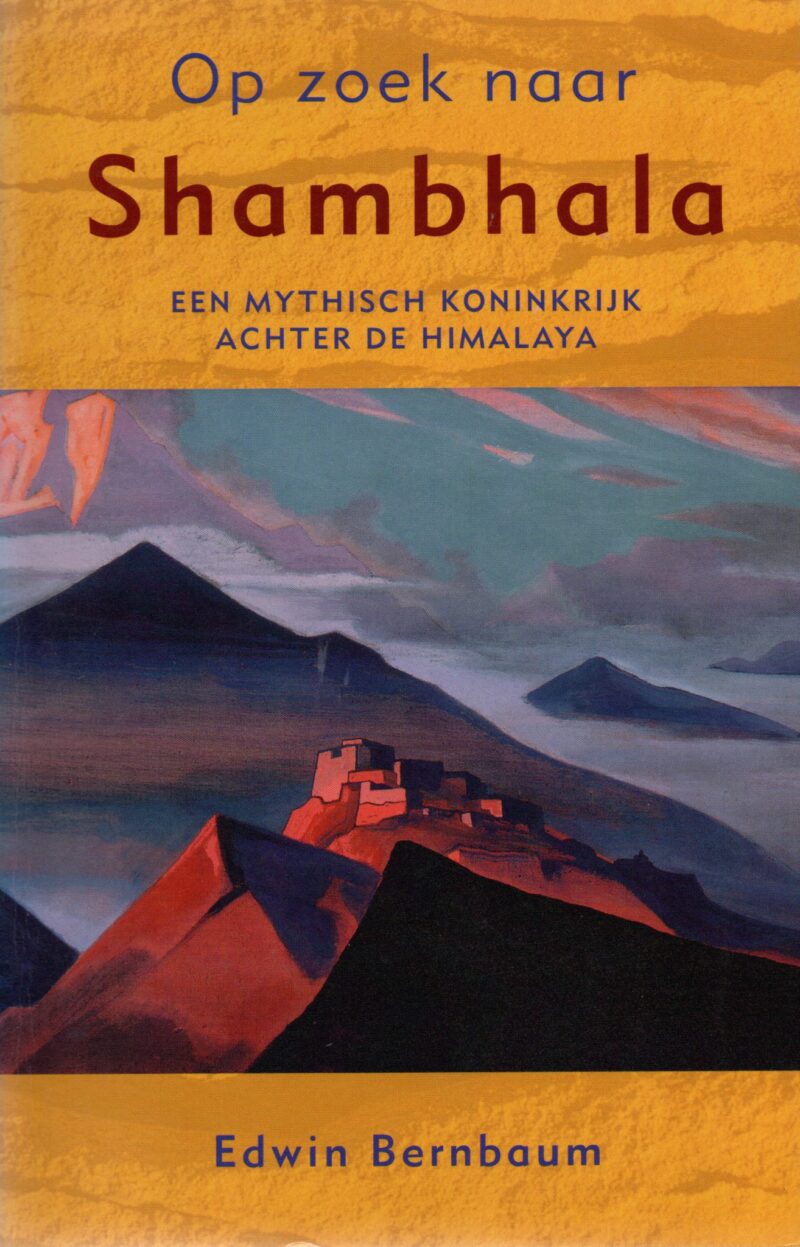 Op zoek naar Shambhala - Een mythisch koninkrijk achter de Himalaya -
