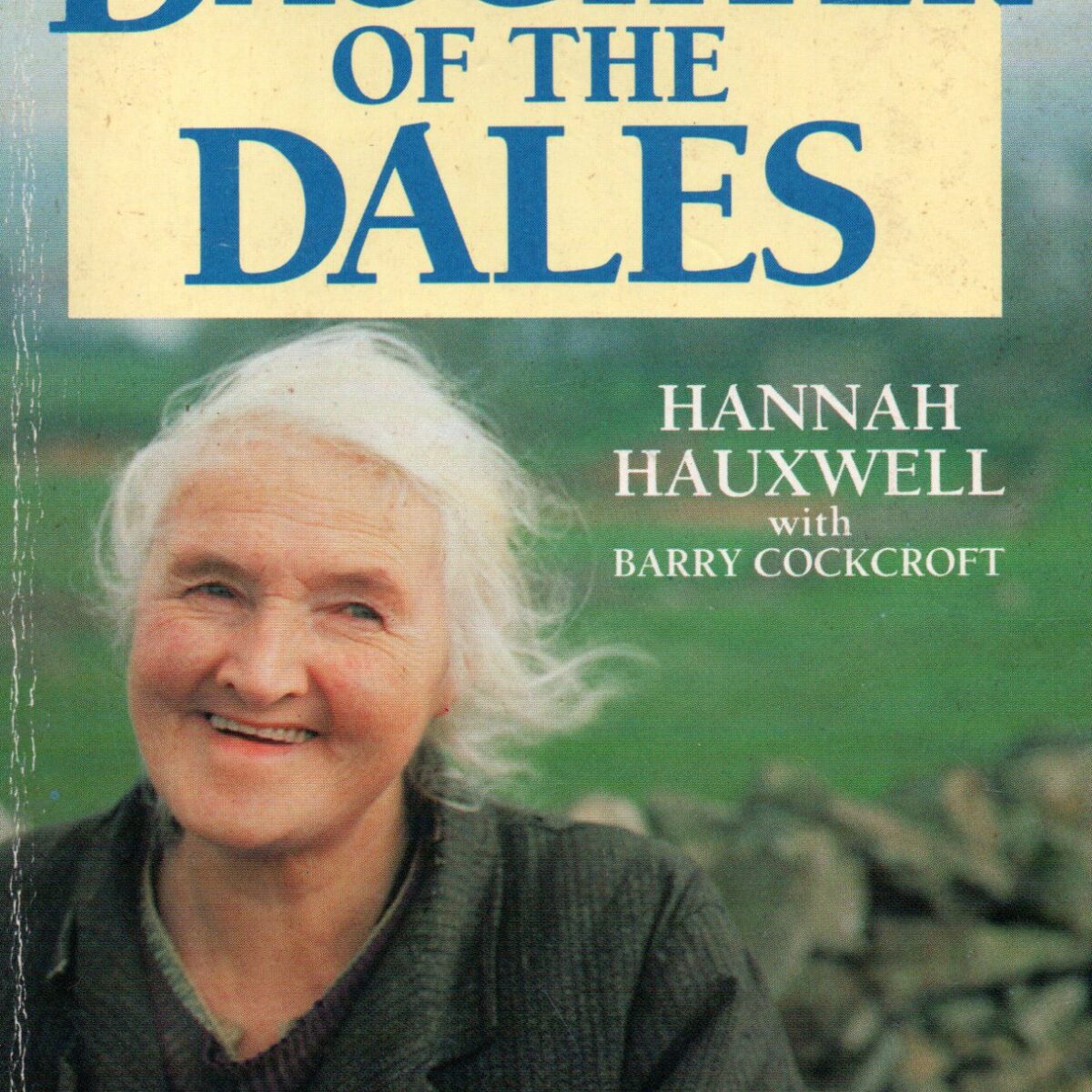 Daughter of the Dales - The World of Hannah Hauxwell -