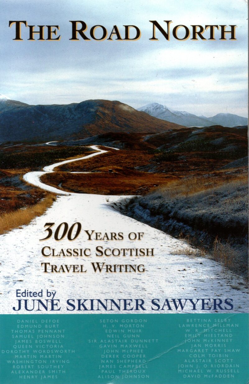 The Road North - 300 Years of Classic Scottish Travel Writing -