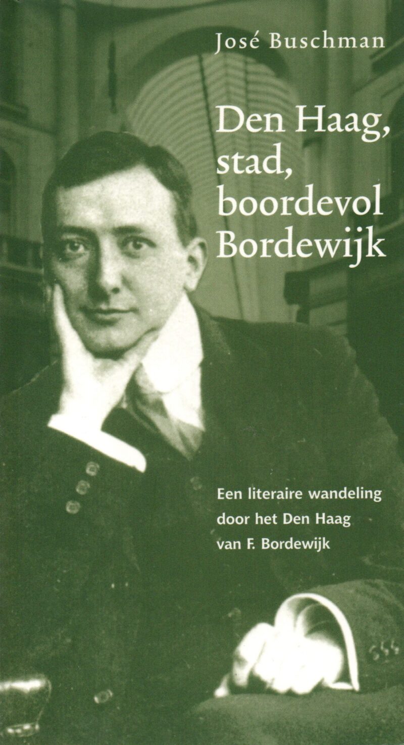 Den Haag, stad, boordevol Bordewijk - Een literaire wandeling door het Den Haag van F. Bordewijk -