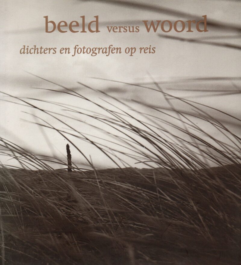 Beeld versus woord - dichters en fotografen op reis -
