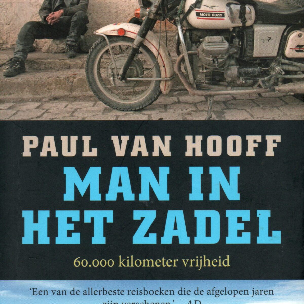 Man in het zadel - 60.000 kilometer vrijheid -