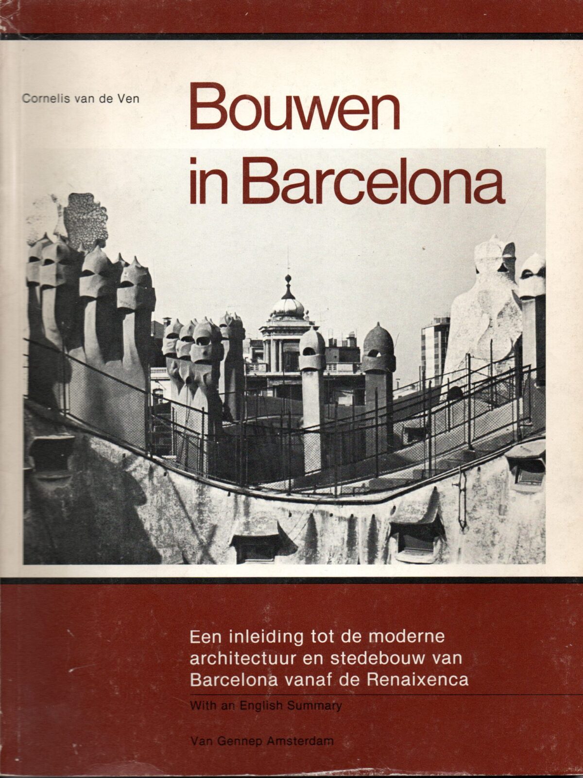 Bouwen in Barcelona - Een inleiding tot de moderne architectuur en stedebouw van Barcelona vanaf de Renaixenca -