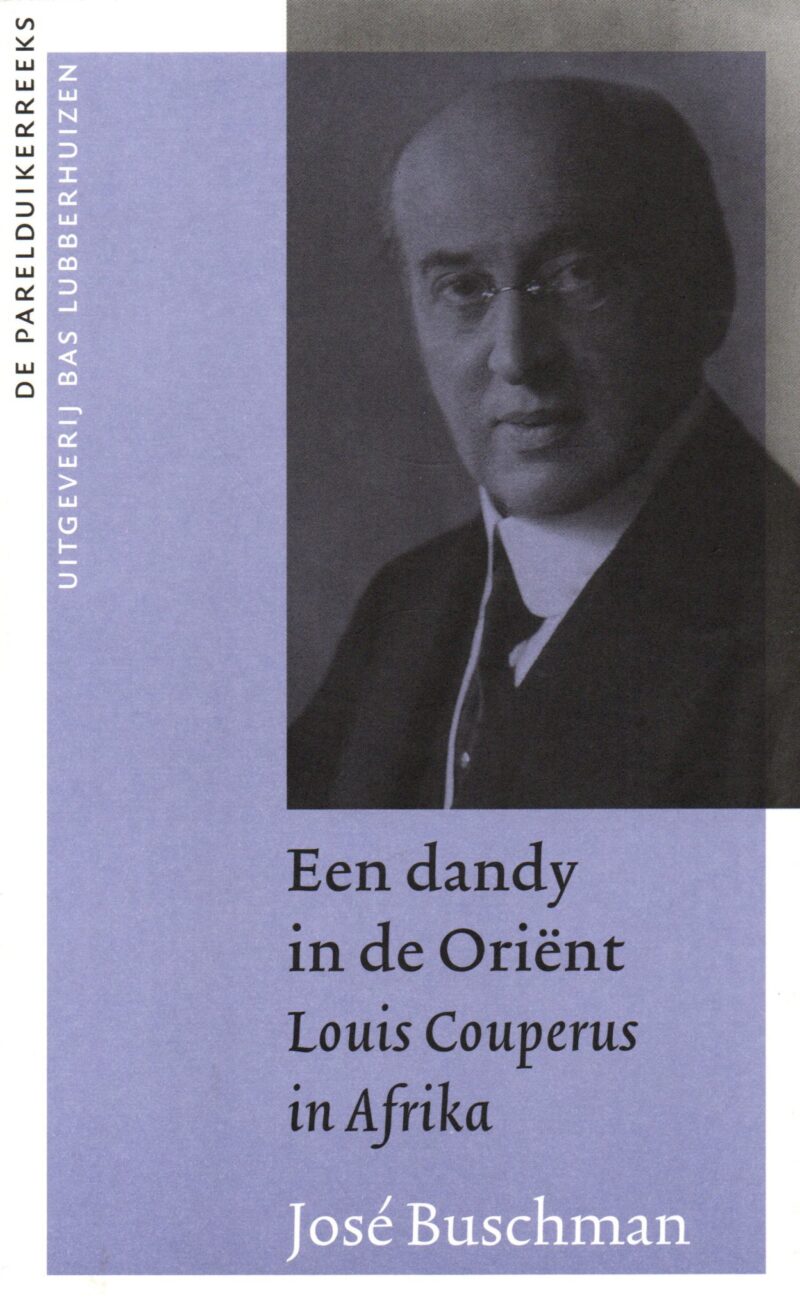 Een dandy in de Oriënt - Louis Couperus in Afrika -