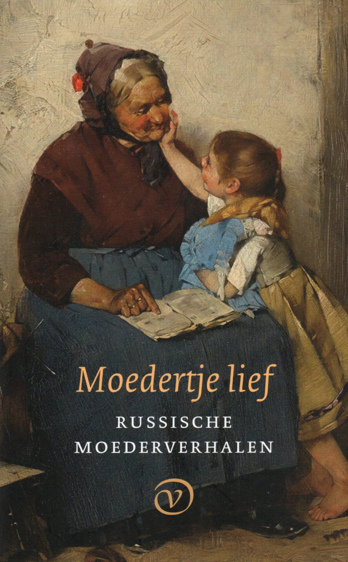 Moedertje lief - Russische moederverhalen -