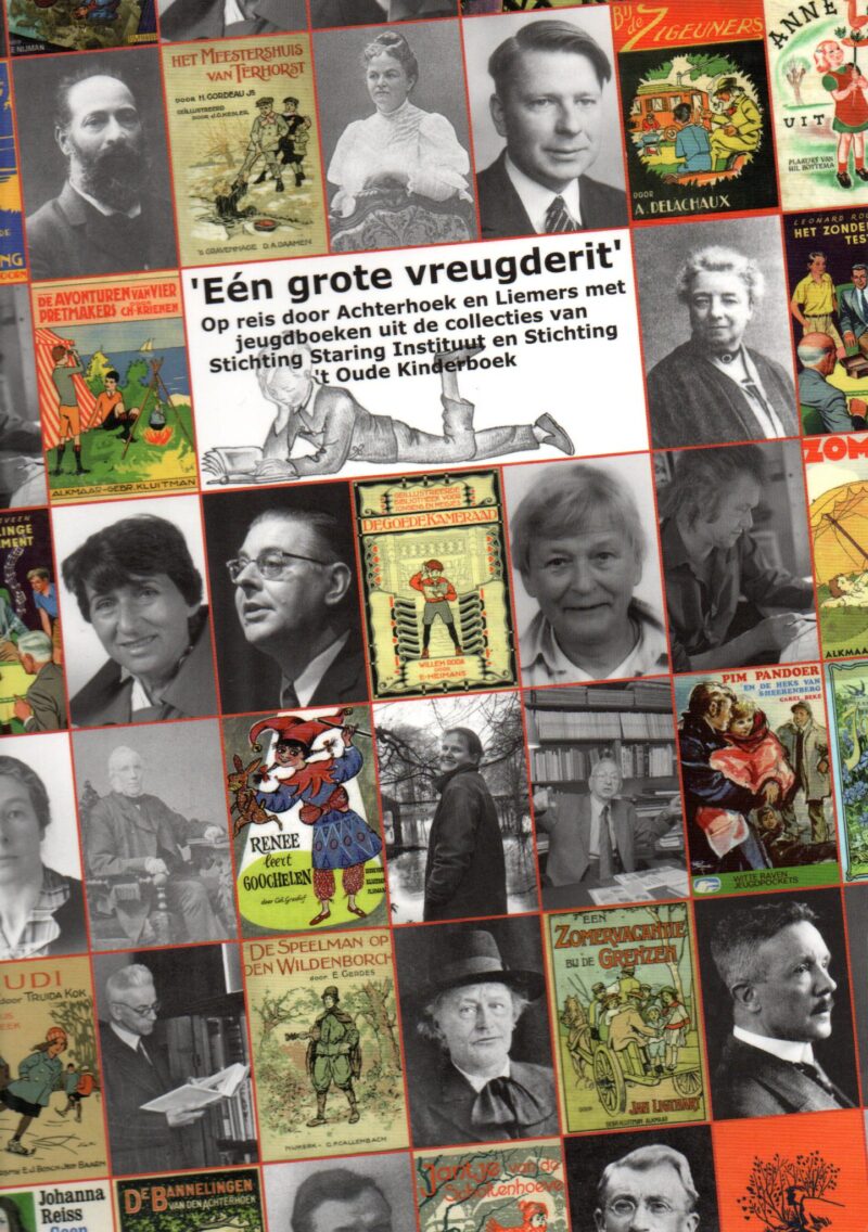 'Éen grote vreugderit' - Op reis door Achterhoek en Liemers met jeugdboeken uit de collecties van Stichting Staring Instituut en Stichting 't Oude Kinderboek -