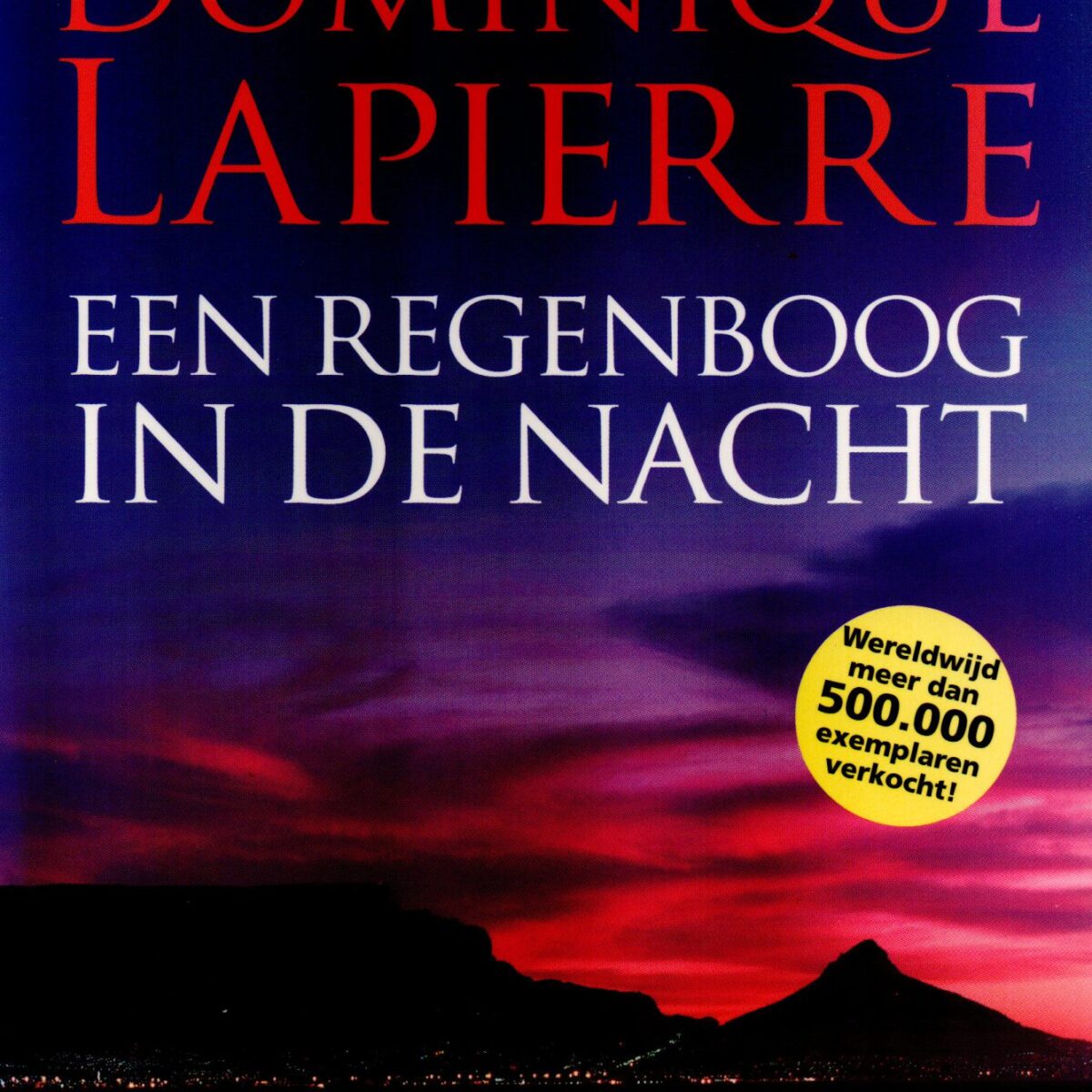 Een regenboog in de nacht - Een aangrijpend epos over de geboorte van Zuid-Afrika -