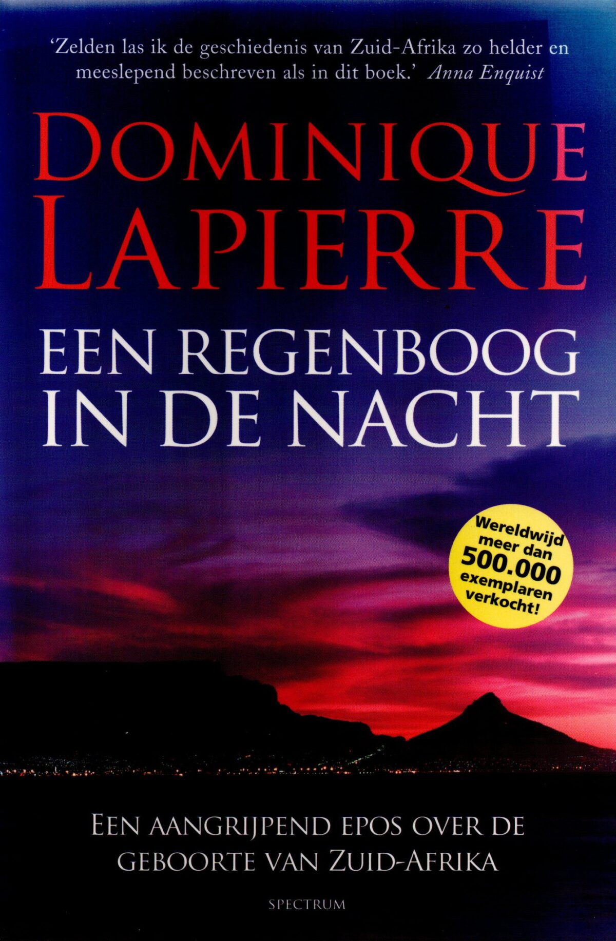 Een regenboog in de nacht - Een aangrijpend epos over de geboorte van Zuid-Afrika -