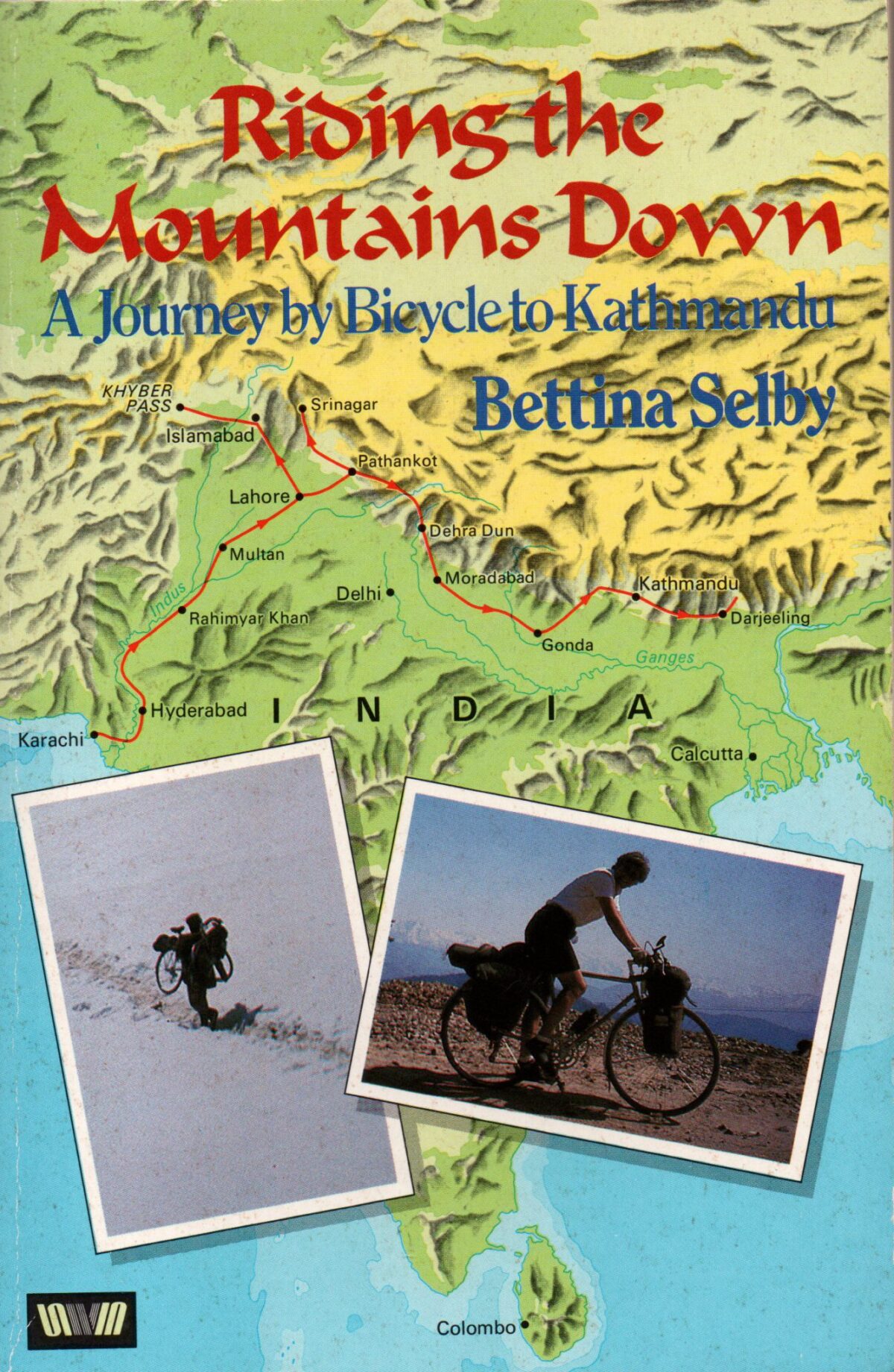 Riding the Mountains Down - A Journey by Bicycle to Kathmandu -