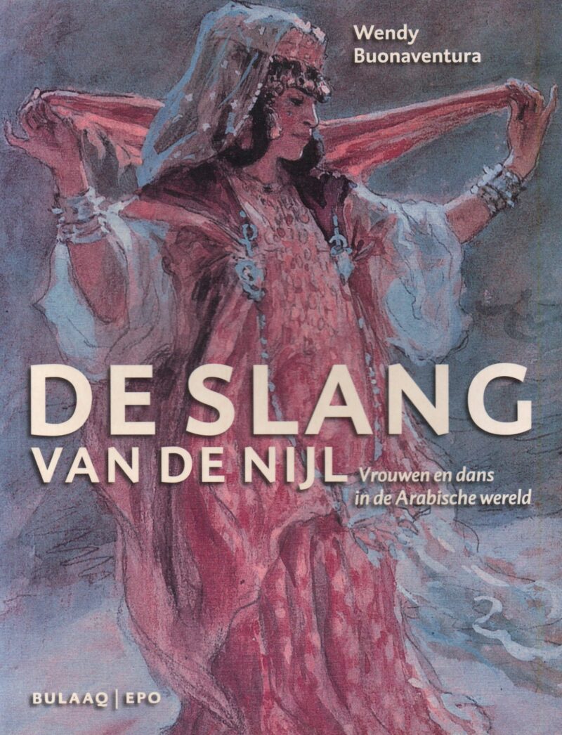 De slang van de Nijl - Vrouwen en dans in de Arabische wereld -