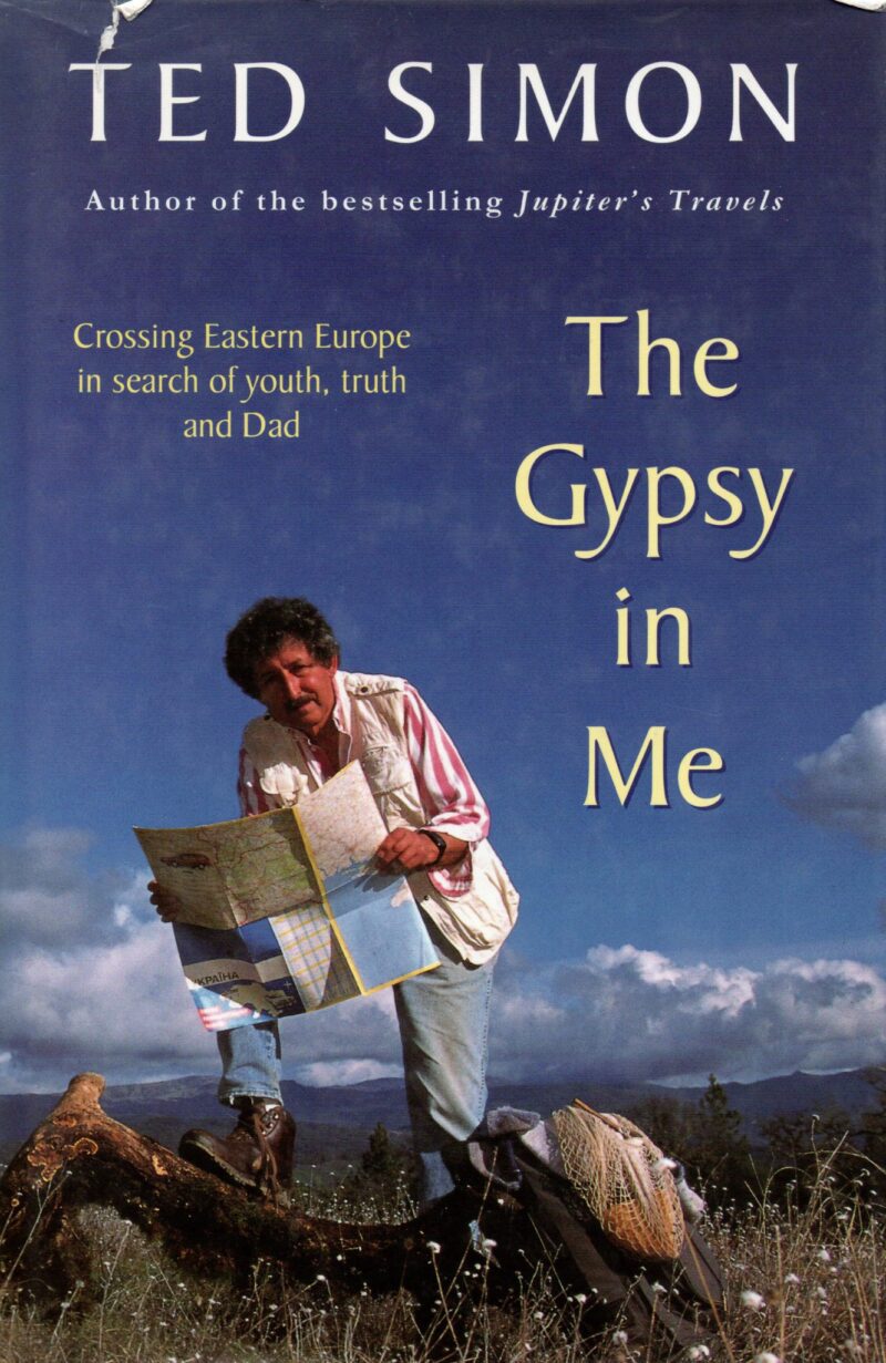 The Gypsy in Me - Crossing Eastern Europe in search of youth, truth and Dad -