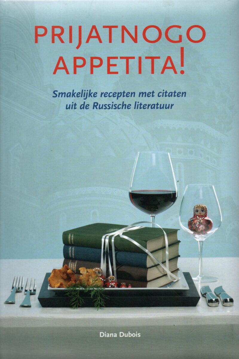 Prijatnogo appetita! - Smakelijke recepten met citaten uit de Russische literatuur -