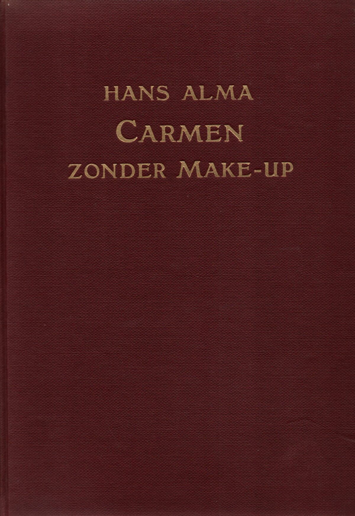 Carmen zonder make-up - vrijmoedig verhaal over een vreemde reis door het Spanje van heden -