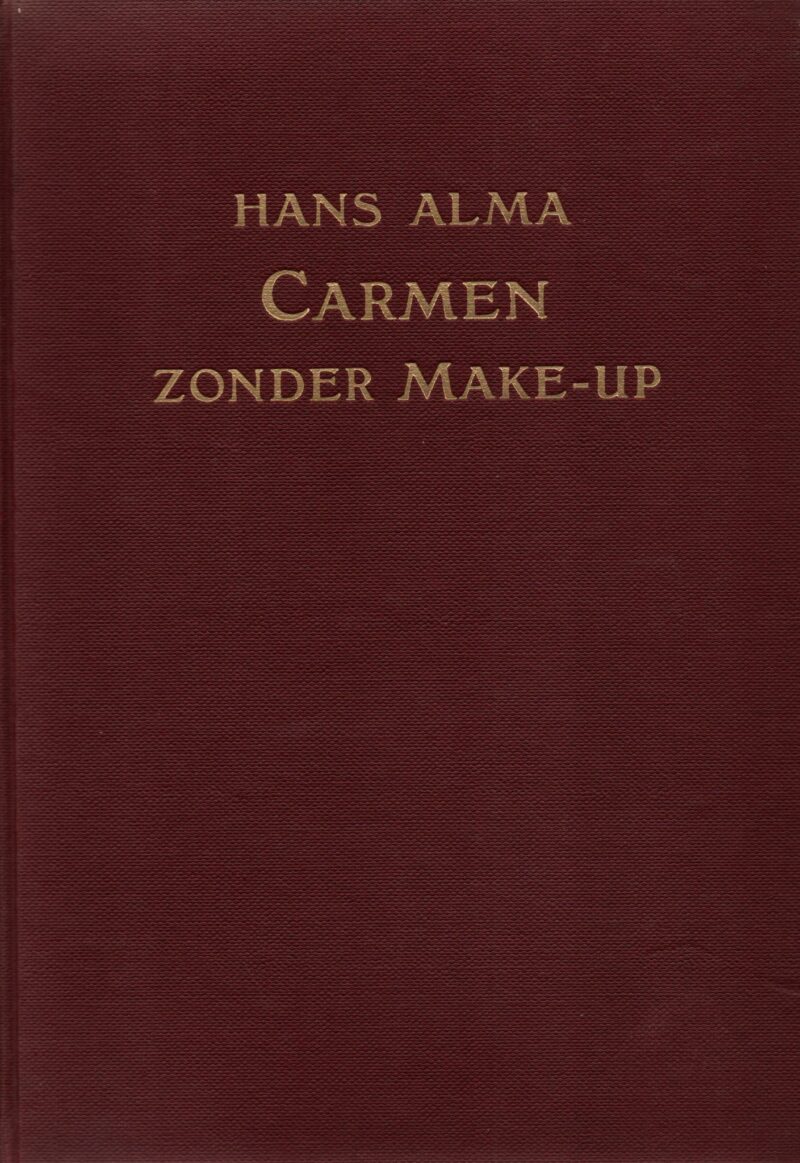 Carmen zonder make-up - vrijmoedig verhaal over een vreemde reis door het Spanje van heden -