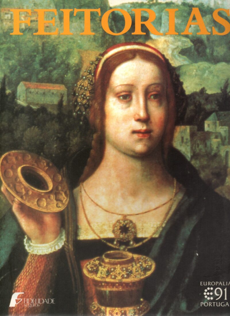 Feitorias - Kunst in Portugal ten tijde van de Grote Ontdekkingen (einde 14de eeuw tot 1548)