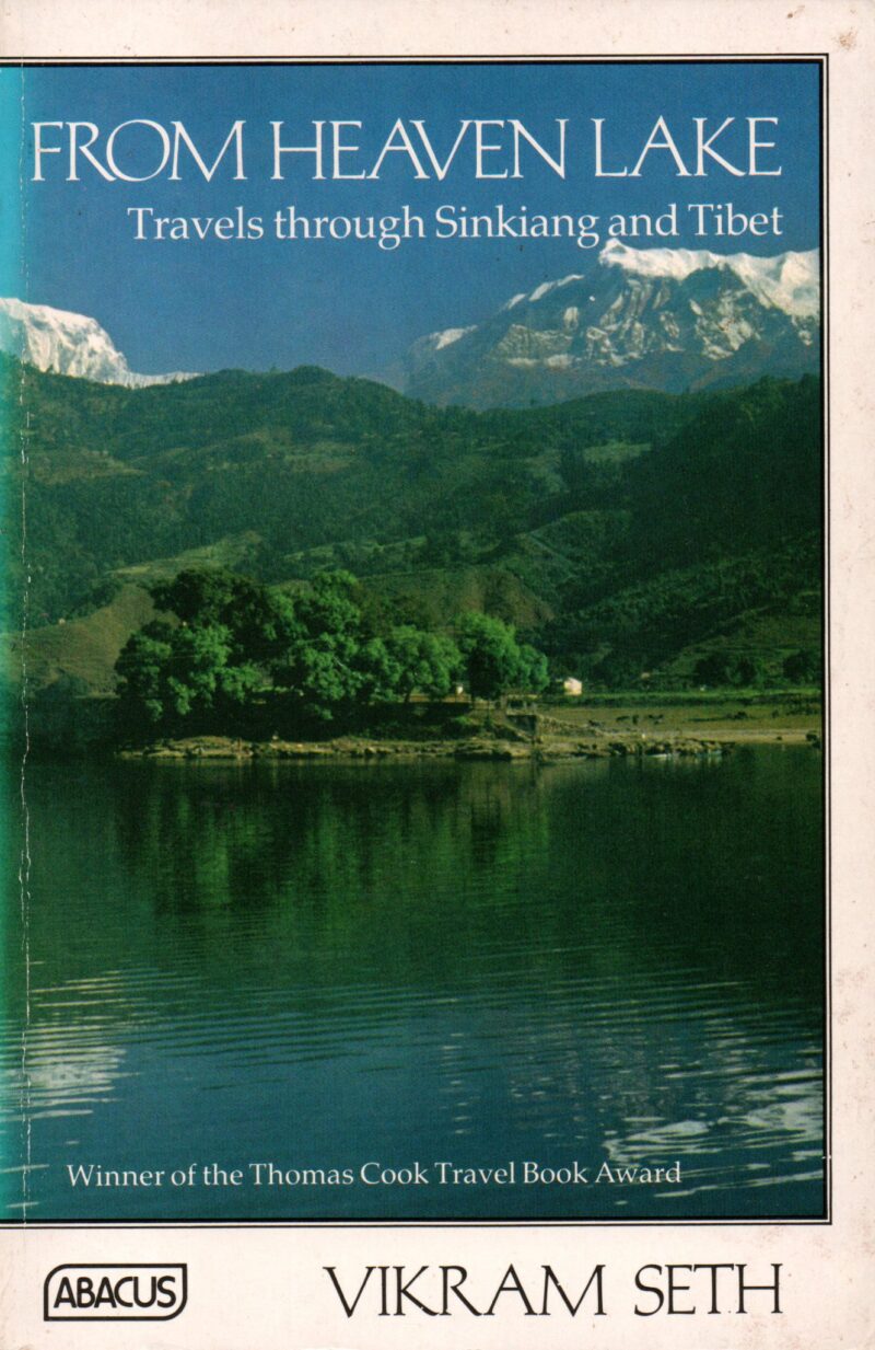 From Heaven Lake - Travels through Sinkiang and Tibet -