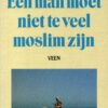Een man moet niet te veel moslim zijn
