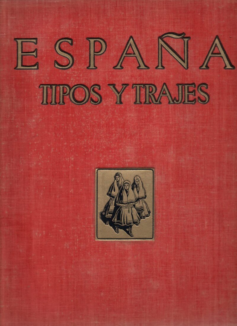 España - Tomo I Tipos y Trajes -