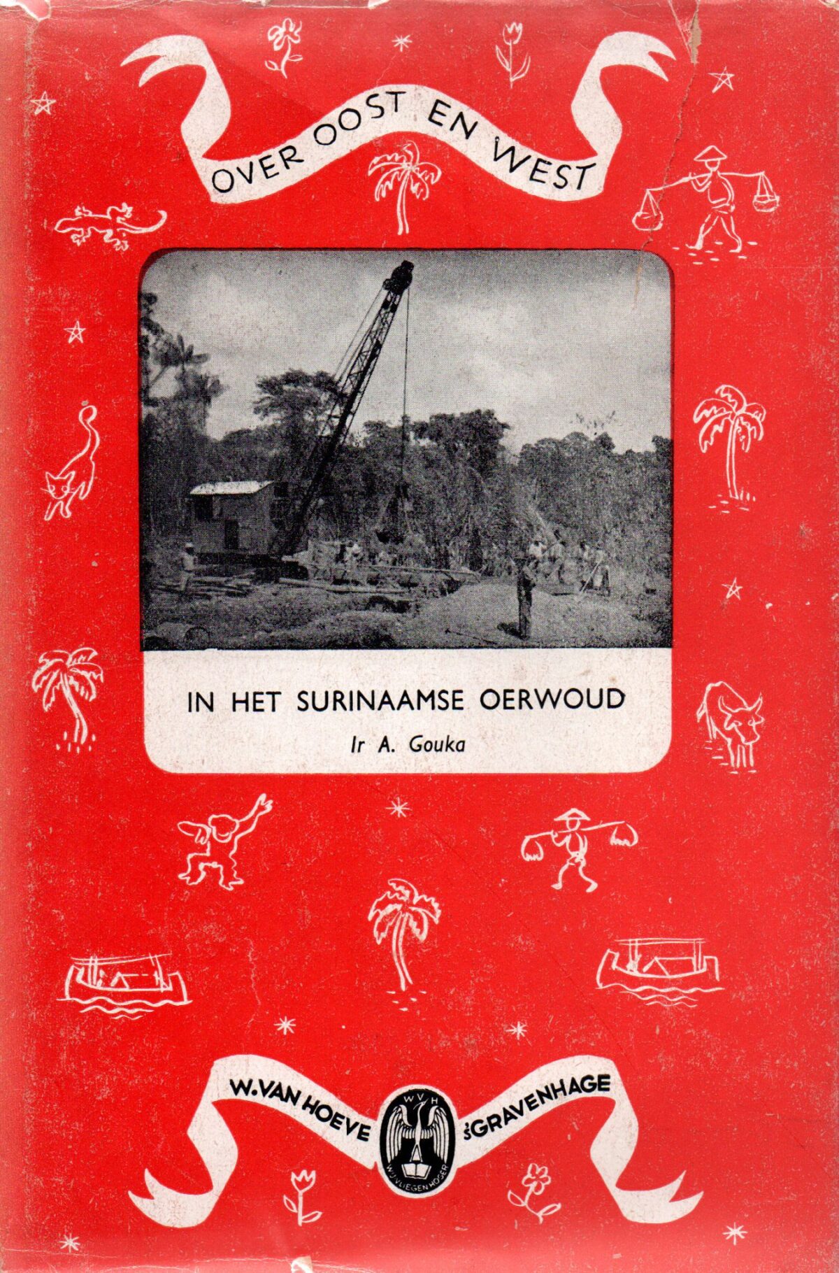 In het Surinaamse oerwoud - Het leven in de Goudvelden -