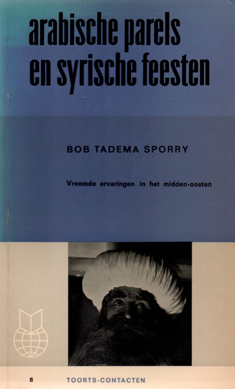 arabische parels en syrische feesten - vreemde ervaringen in het midden-oosten -