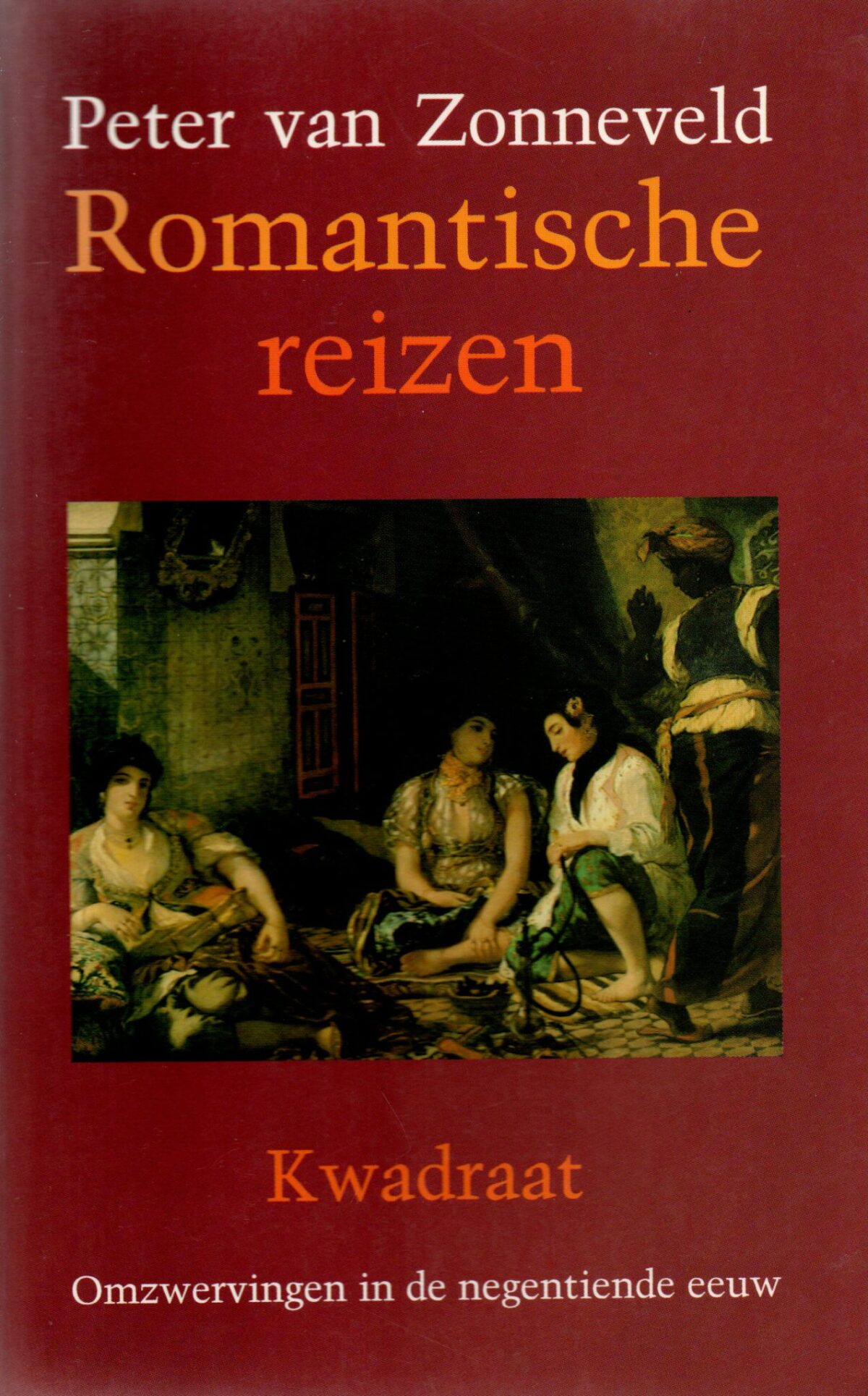 Romantische reizen - Omzwervingen in de negentiende eeuw -