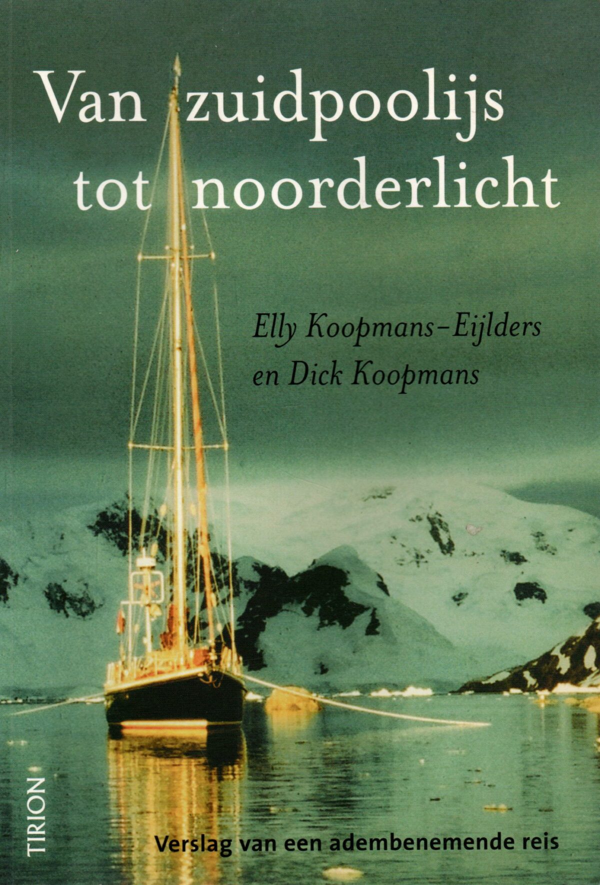 Van zuidpoolijs tot noorderlicht - Verslag van een adembenemende reis -