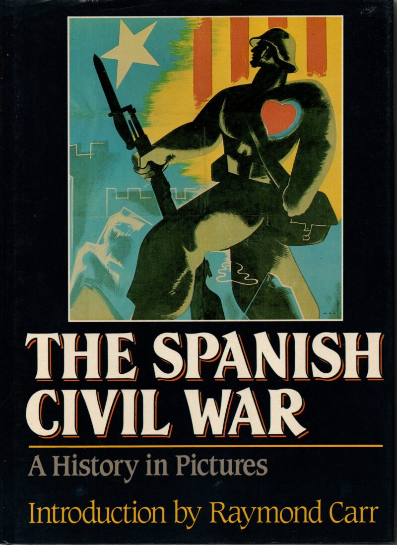 The Spanish Civil War - A History in Pictures -