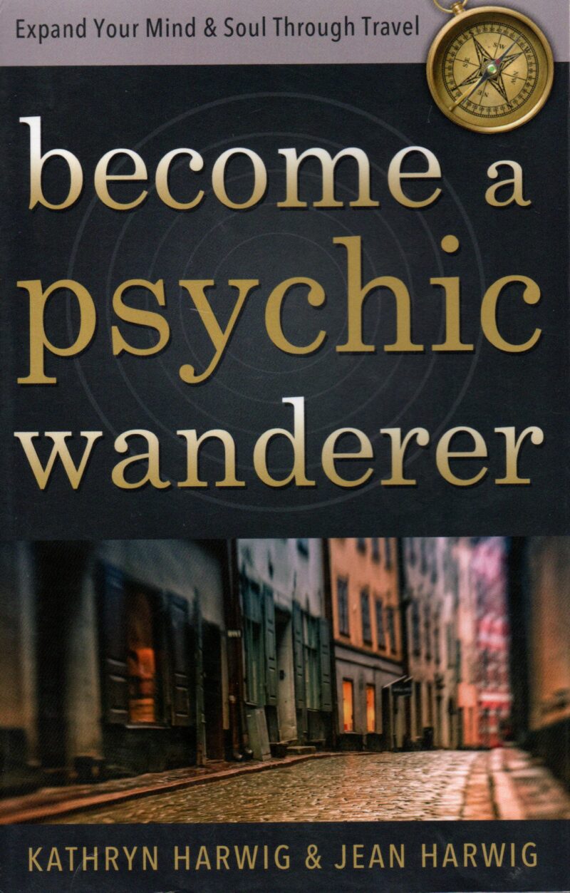Become a psychic wanderer - Expand your mind & soul through travel -