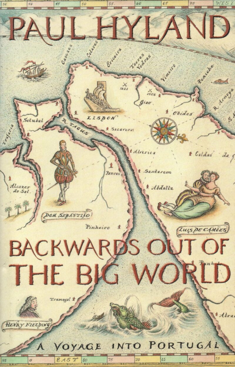 Backwards out of the Big World - A Voyage into Portugal -