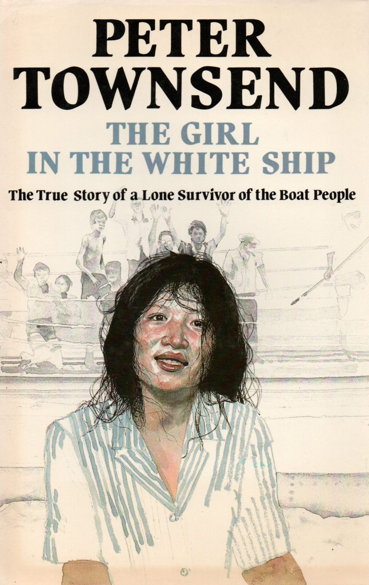 The Girl in the White Ship - The True Story of a Lone Survivor of the Boat People -