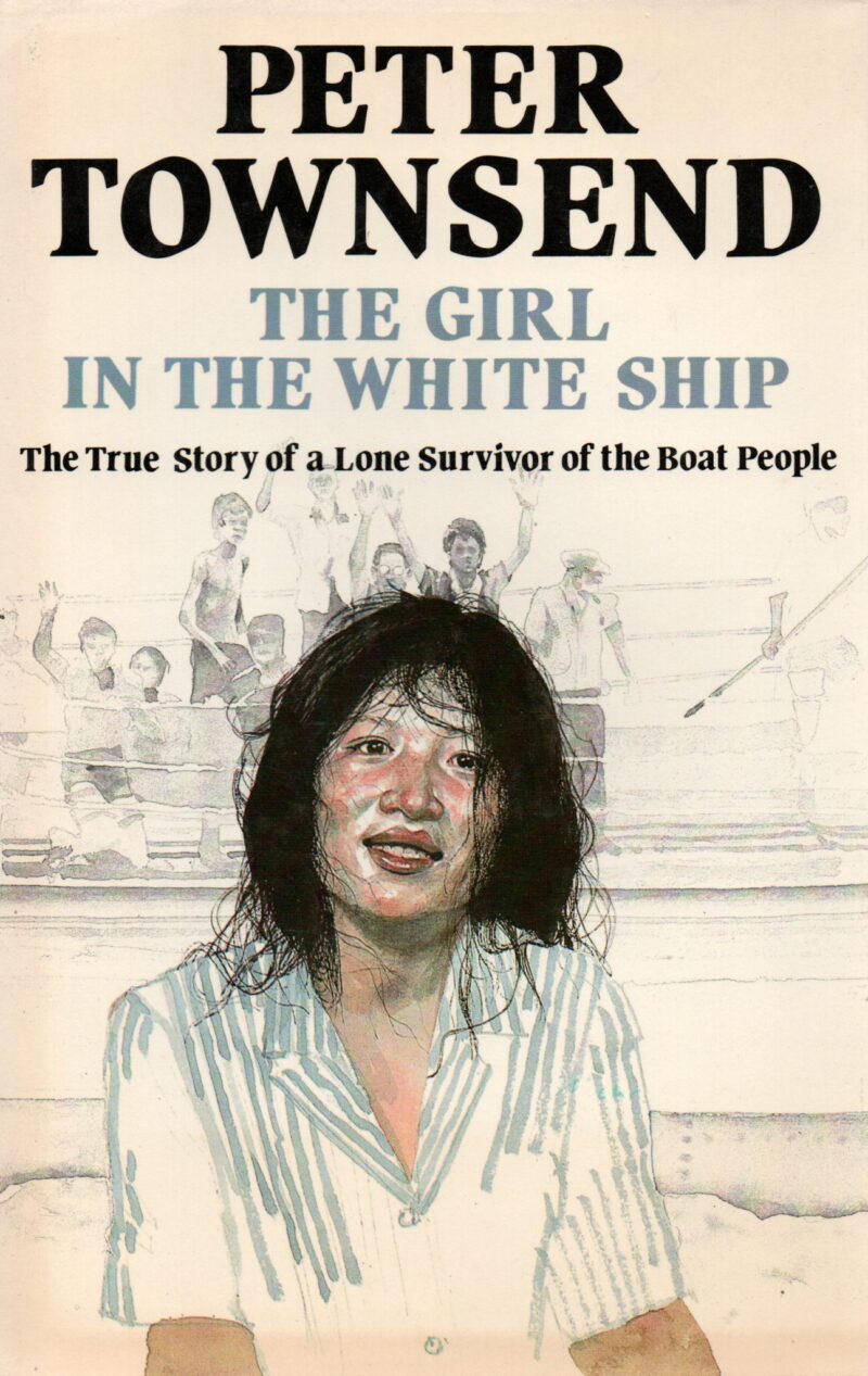 The Girl in the White Ship - The True Story of a Lone Survivor of the Boat People -