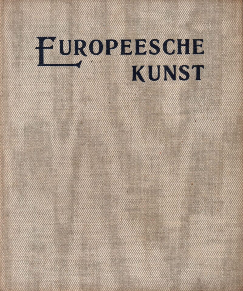 Europeesche Kunst - Een vergelijkende kunst-geschiedenis in beeld -
