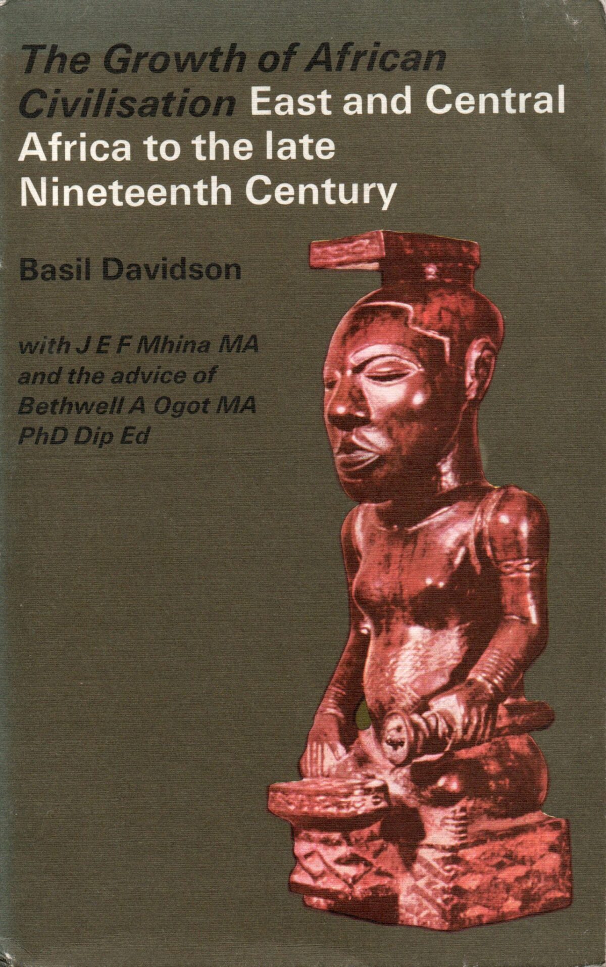 The Growth of African Civilisation - East and Central Africa to the late Nineteenth Century -