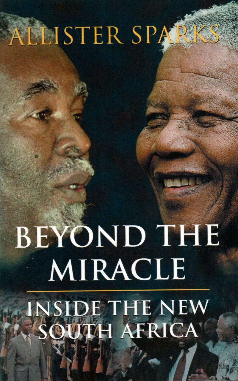 Beyond the miracle - Inside the new South Africa -