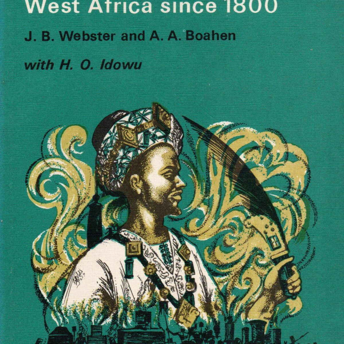 The Growth of African Civilisation - The Revolutionary Years West Africa since 1800 -