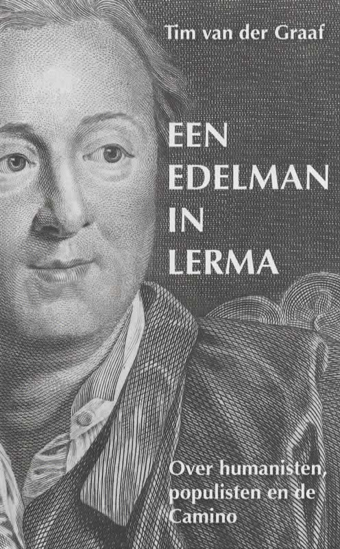 Een edelman in Lerma - Over humanisten, populisten en de Camino -