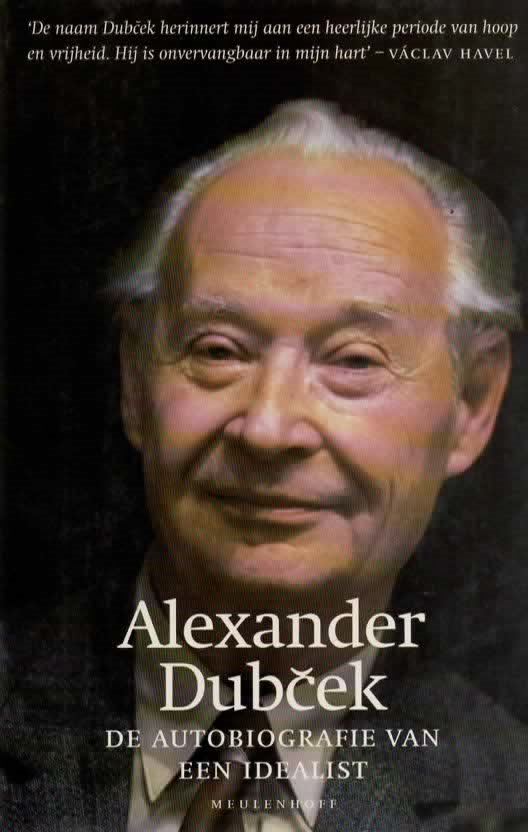 Alexander Dubcek - de autobiografie van een idealist -
