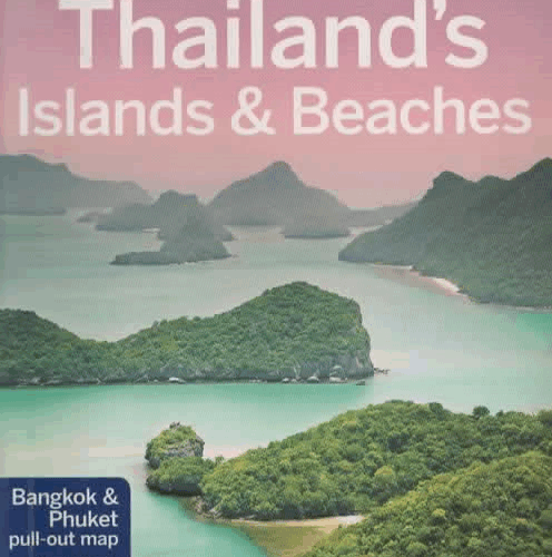 Thailand's Islands & Beaches, Bangkok & Phuket - Lonely Planet -